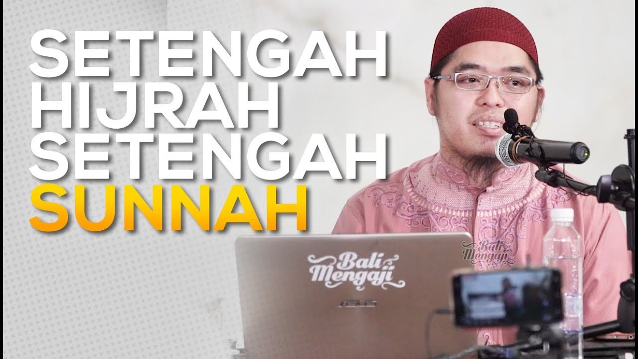 Setengah Hijrah Setengah Sunnah - Ustadz Muflih Safitra, M.Sc
