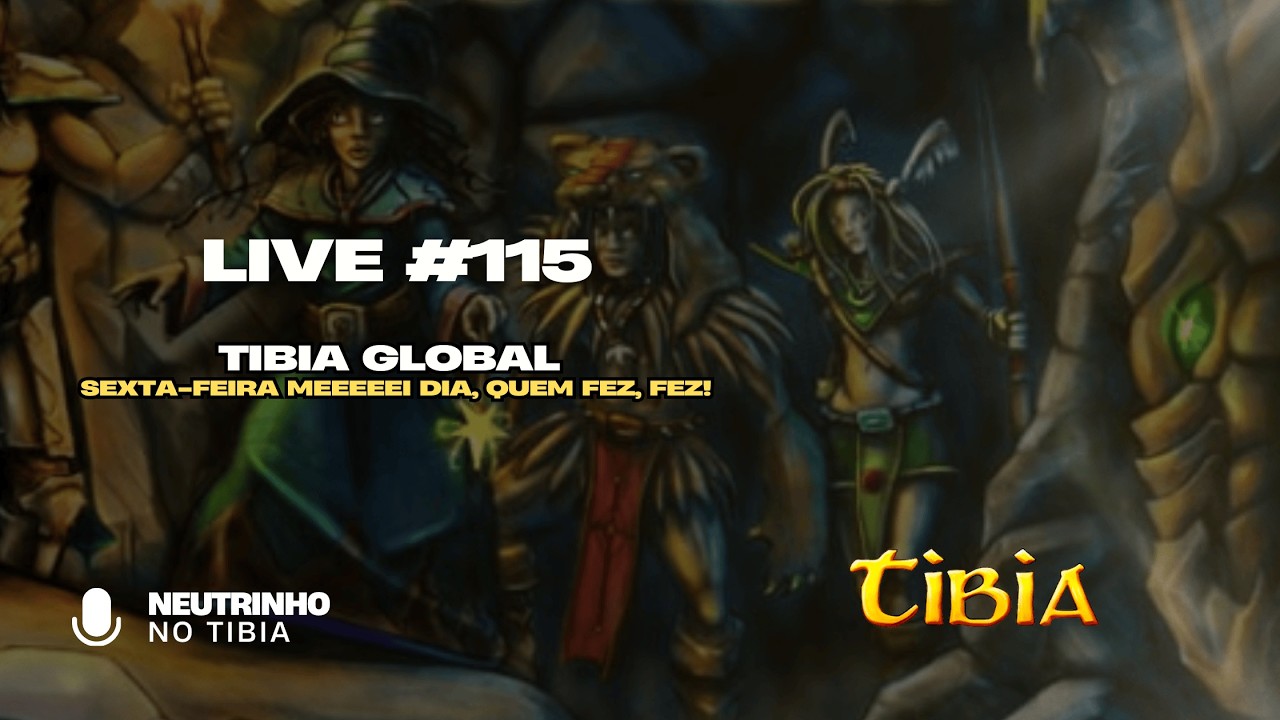TIBIA - QUEM FEZ, FEZ MEUS BEBÊS! VEM PRA LIVE