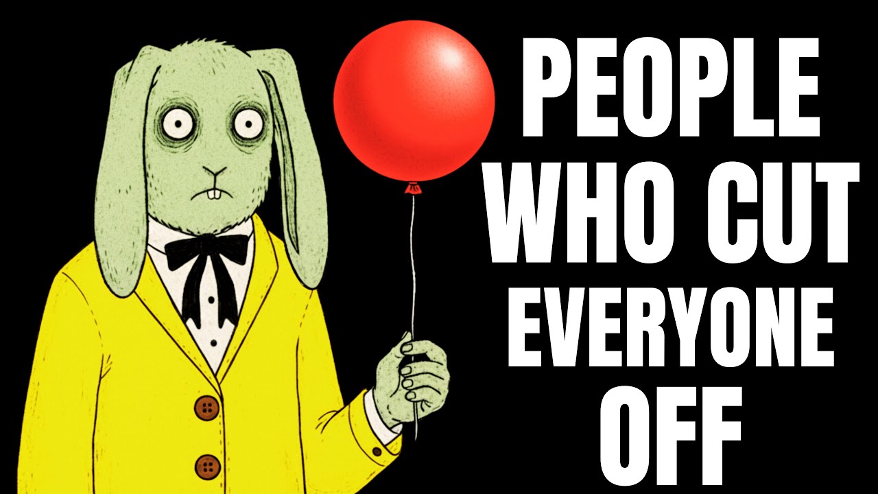 The Psychology of People Who Cut Everyone Off