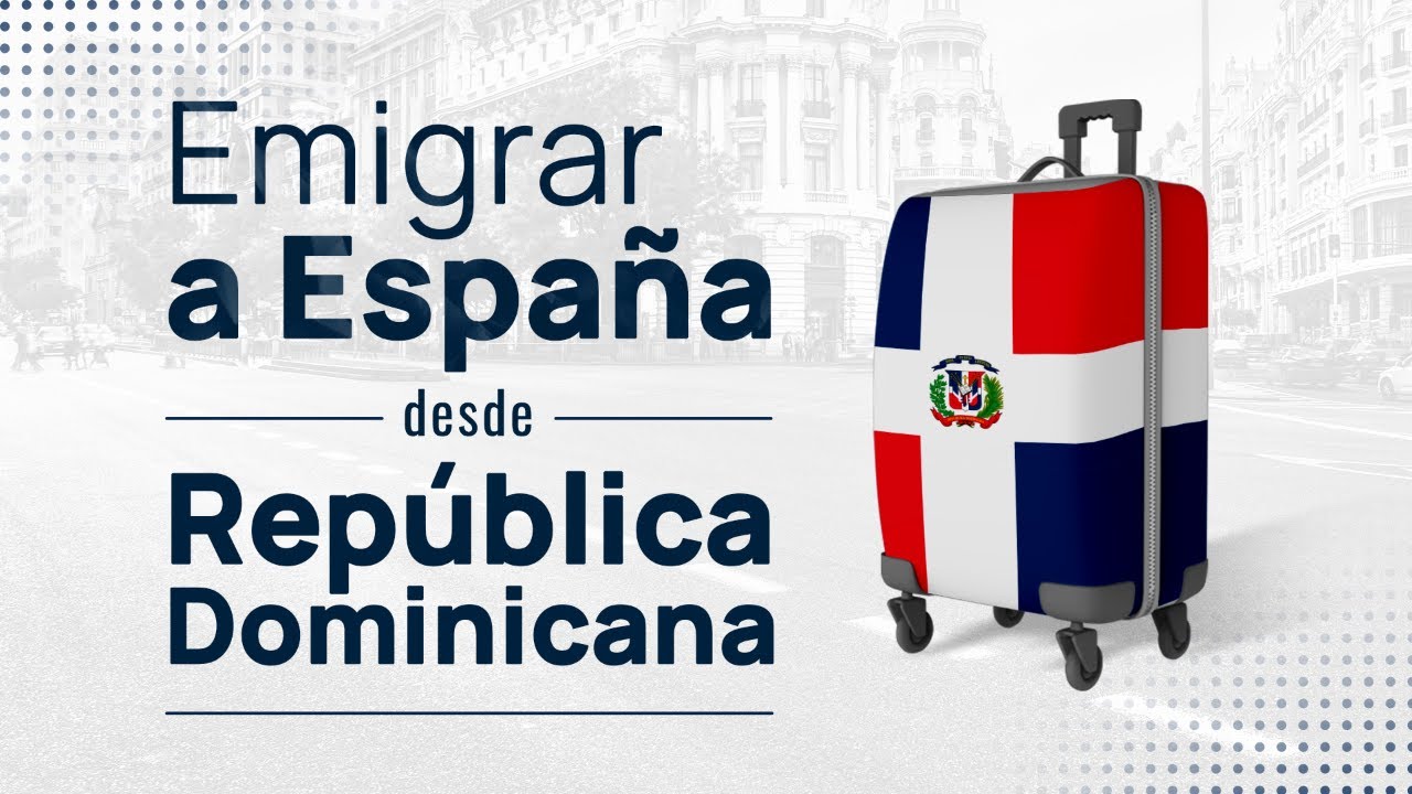 Emigrar a España desde República Dominicana 🇩🇴✈🇪🇸