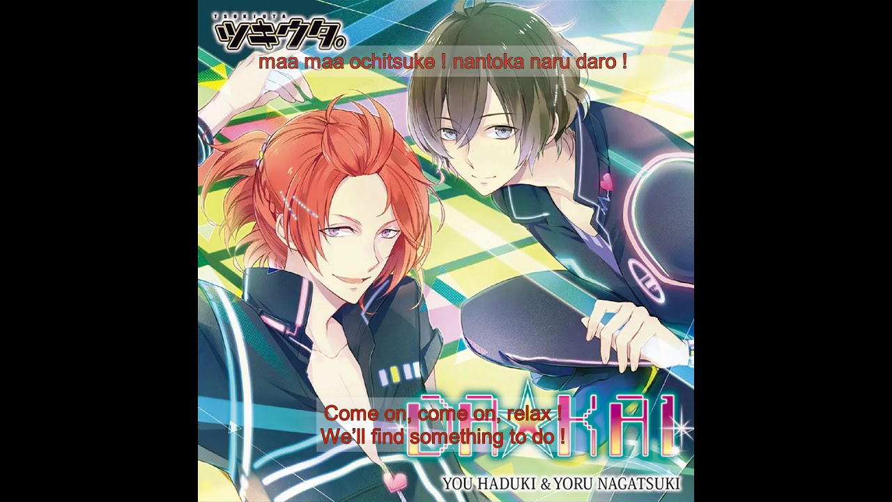 [Eng sub/lyrics] DA☆KAI Haduki You & Nagatsuki Yoru