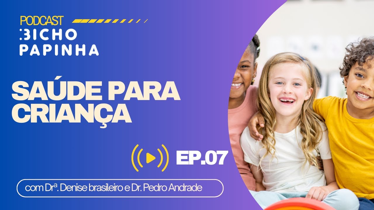EP 07 | Será que existe uma receita de bolo para trazer saúde a uma criança ?