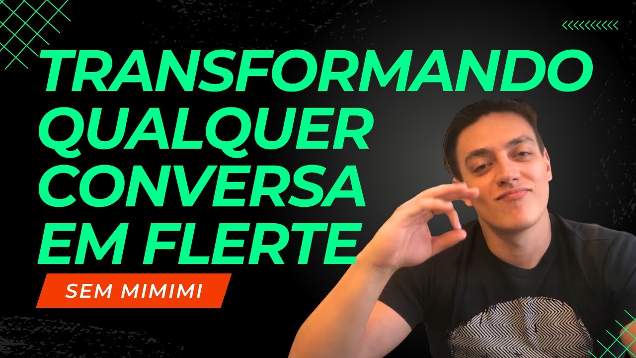 COMO FLERTAR DA MANEIRA CORRETA