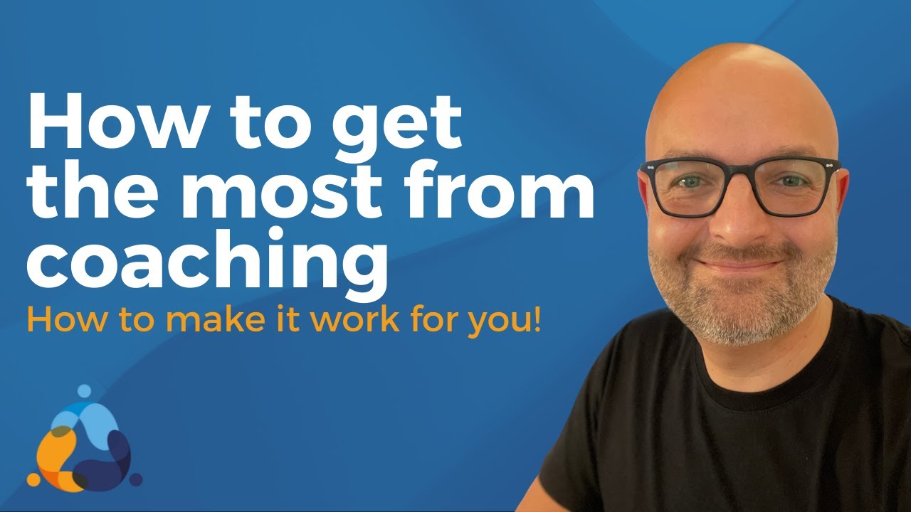 How to get the most from coaching