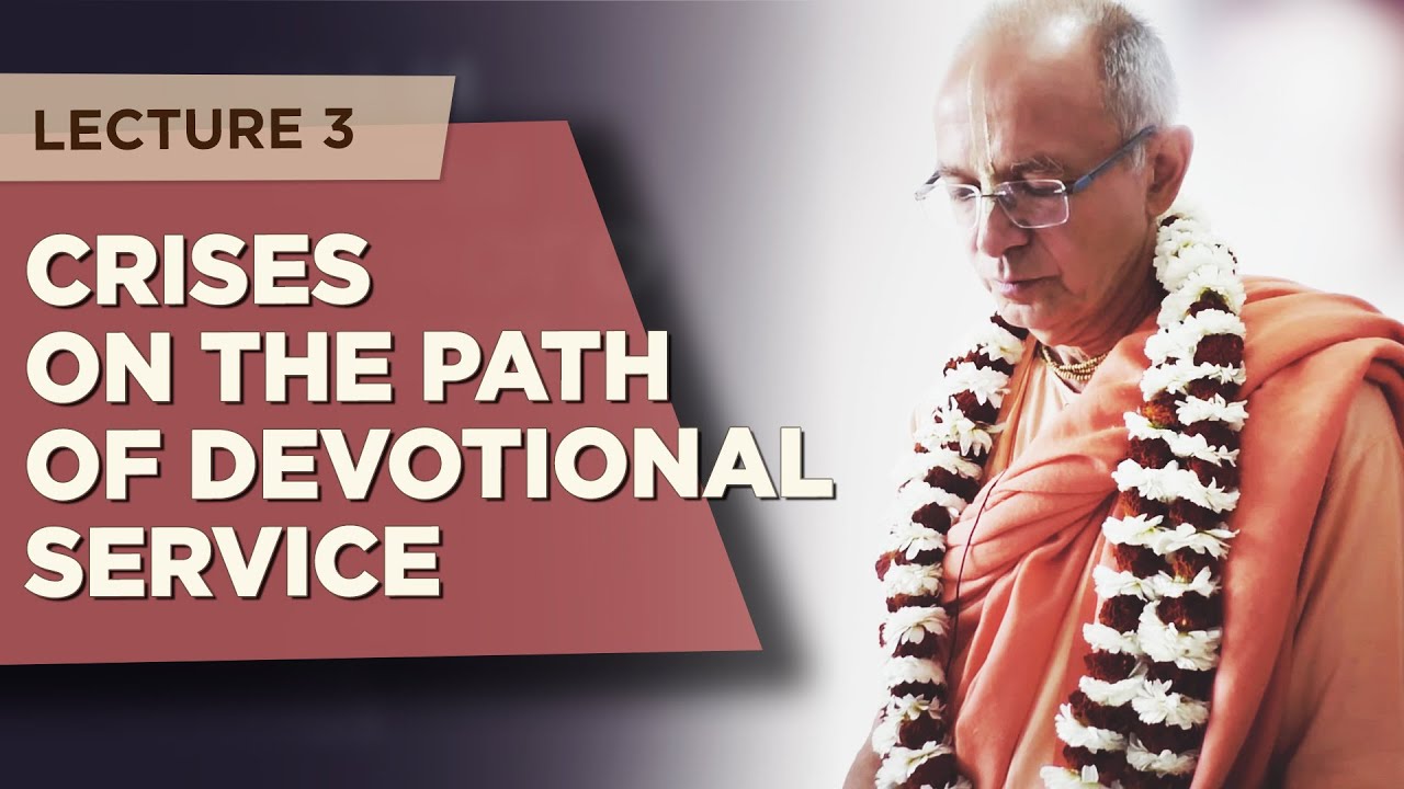 2020.02.20 - Crises on the path of devotional service. Lecture 3 - Bhakti Vijnana Goswami