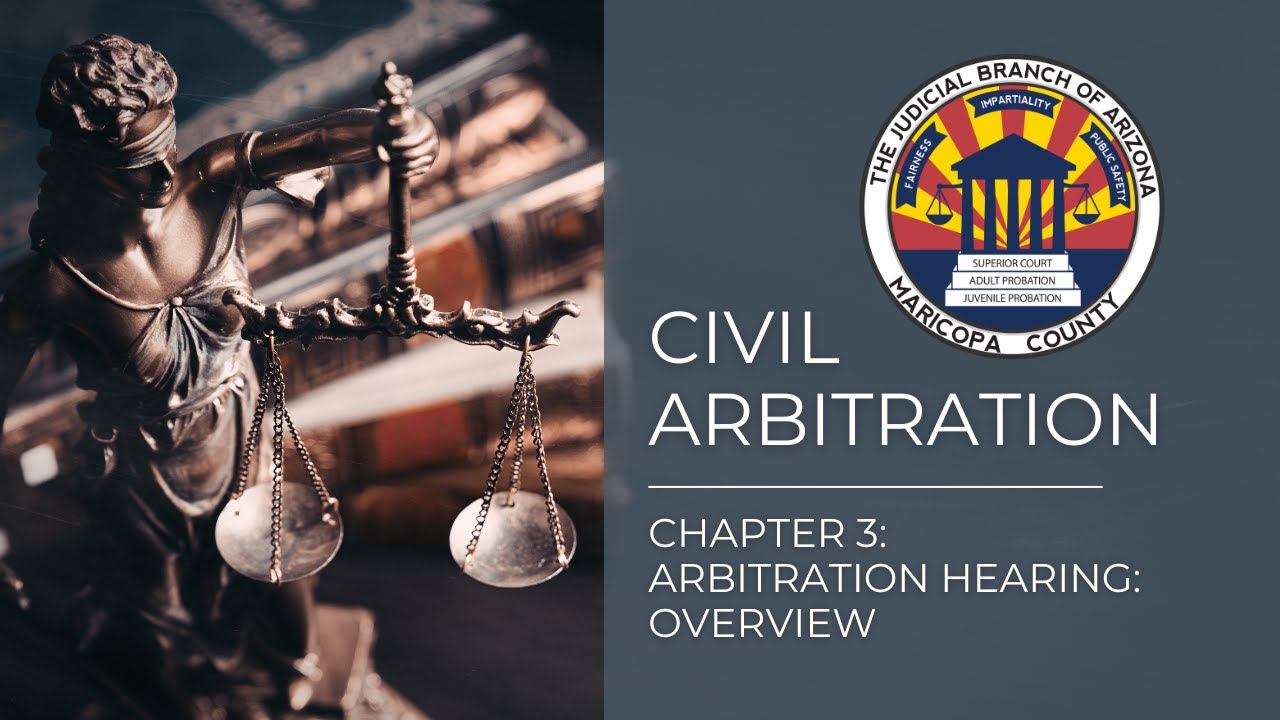 Civil Arbitration - Chapter 3 - Arbitration Hearing: Overview