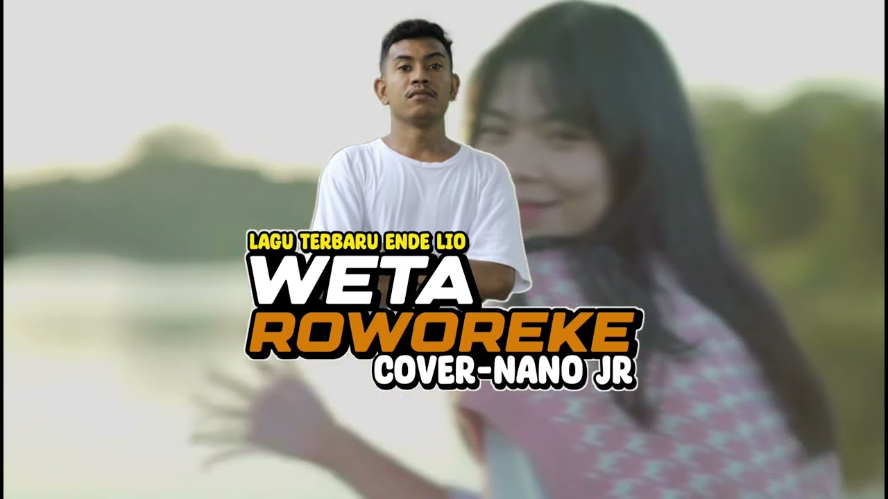 LAGU TERBARU ENDE LIO 2024 | WETA ROWOREKE - COVER NANO JR (OFFICIAL LYRIC VIDEO)