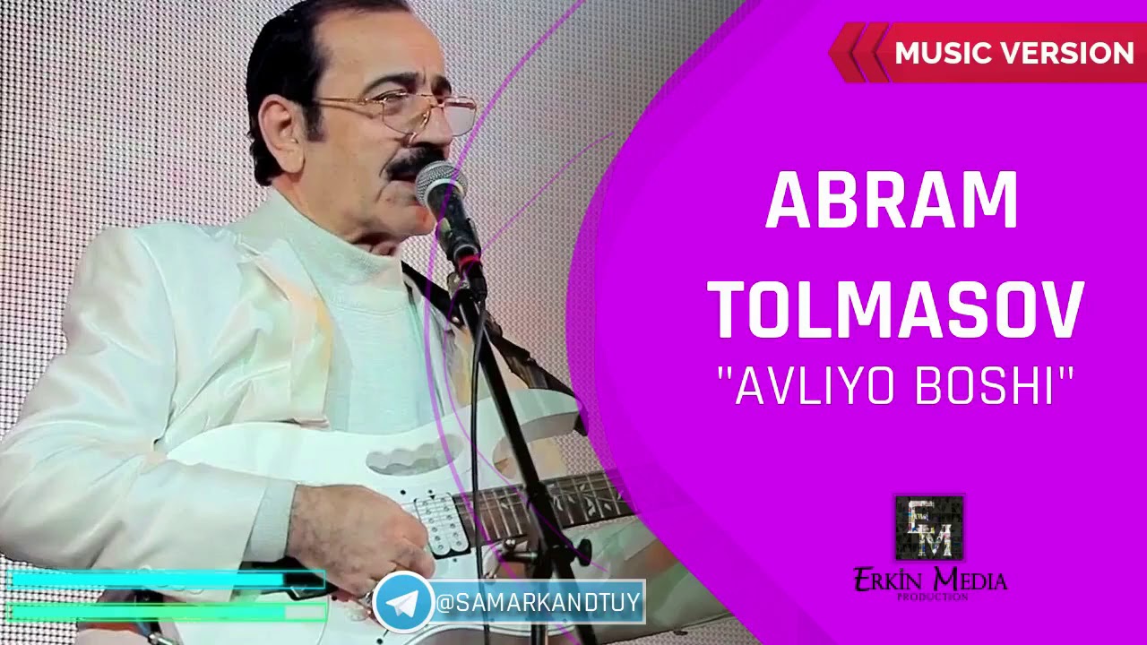 Abram Tolmasov - Avliyo boshi I Абрам Толмасов- Авлиё боши