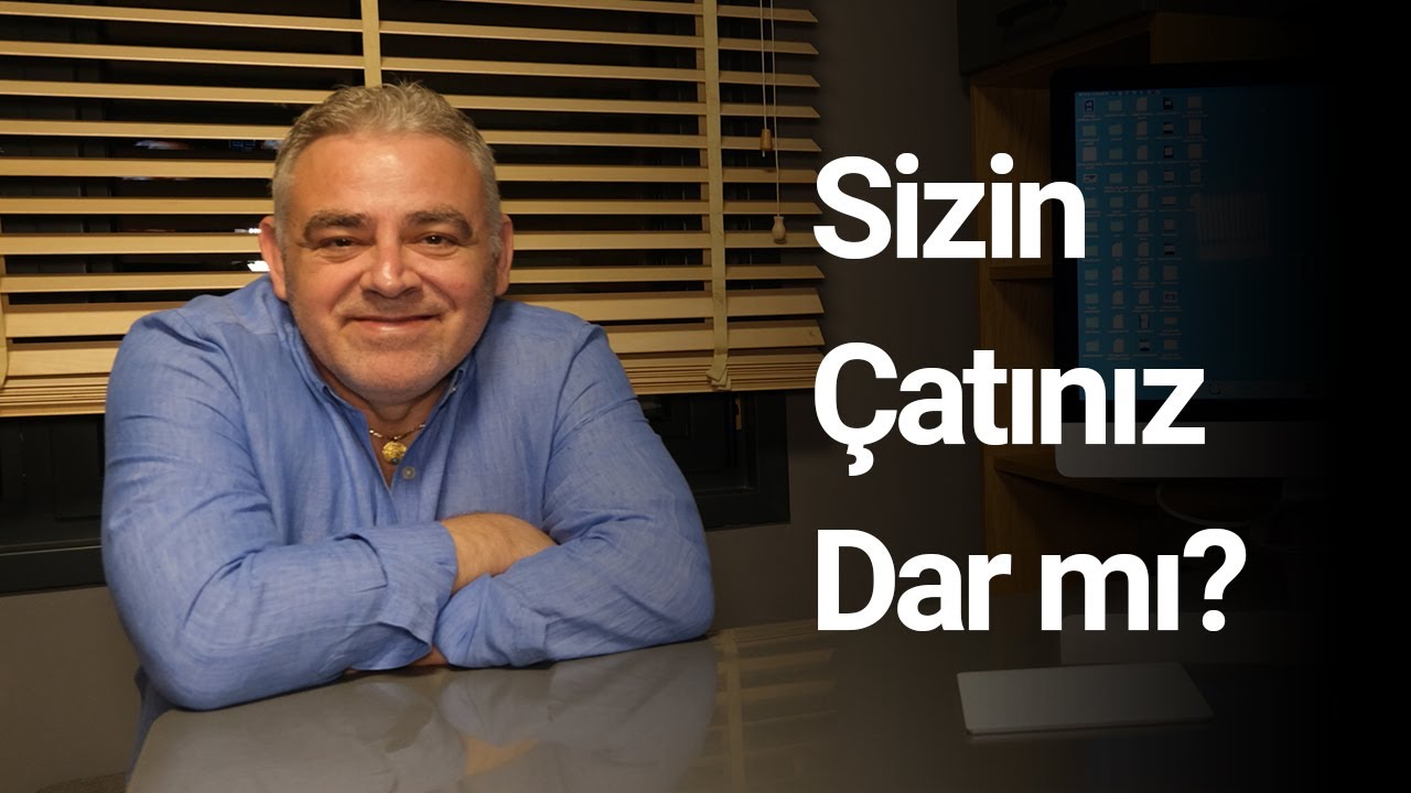 Sizin Çatınız Dar mı?