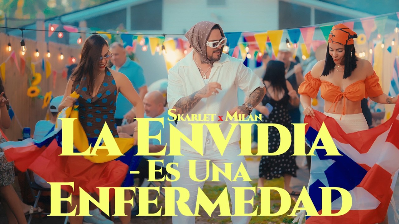 Skarlet x Milan - La Envidia Es Una Enfermedad (Video Oficial)