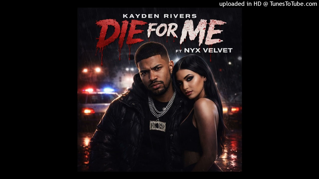 Kayden Rivers Ft Nyx Velvet - Die For Me #music #trending #fyp #hiphop #viral