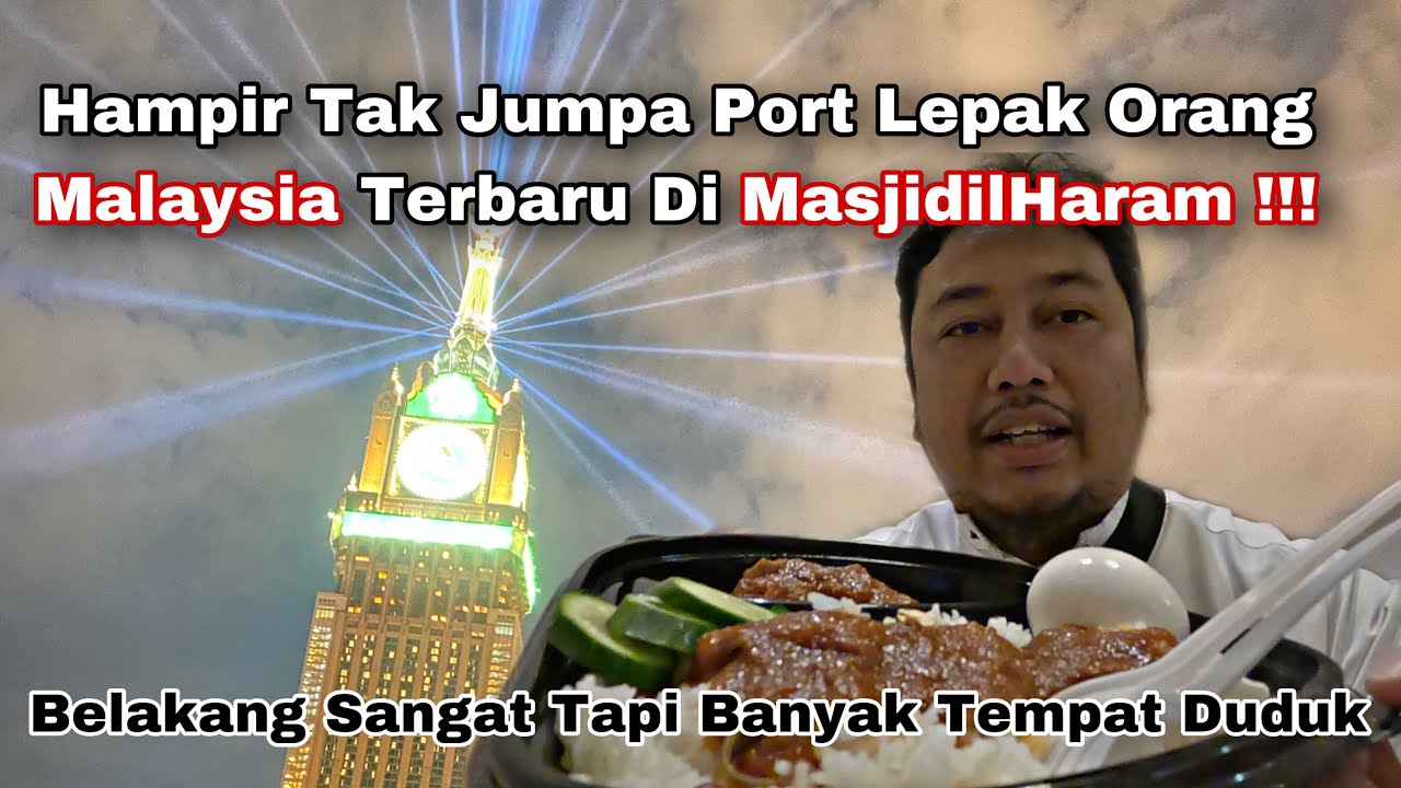 Port Lepak Malaysia Terbaru Di Clock Tower Makkah !!! Nasi Lemak, Roti Canai, Teh Tarik Terbaik
