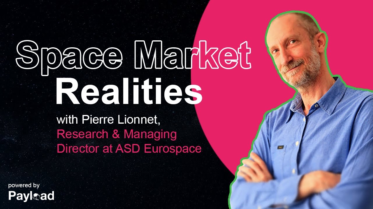Space Market Realities, with Pierre Lionnet (Eurospace)