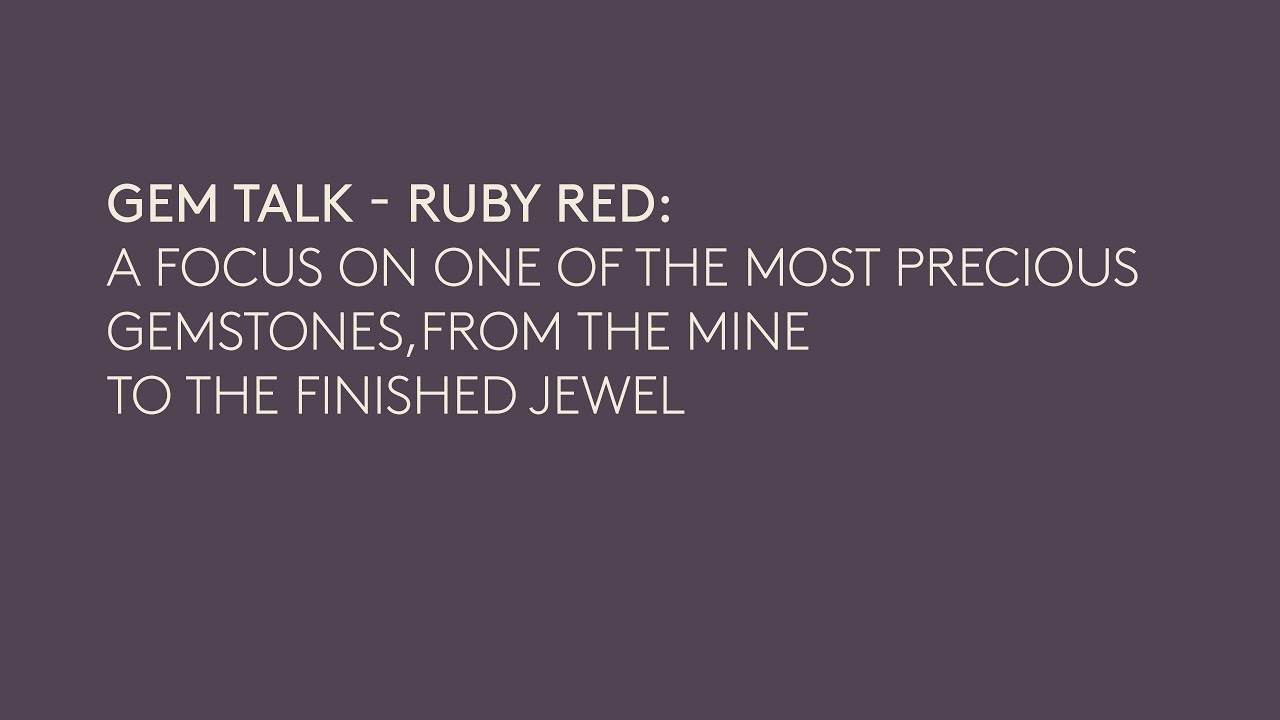 [ENG] VOJ26 | GEM TALK - RUBY RED: A FOCUS ON ONE OF THE MOST PRECIOUS GEMSTONES