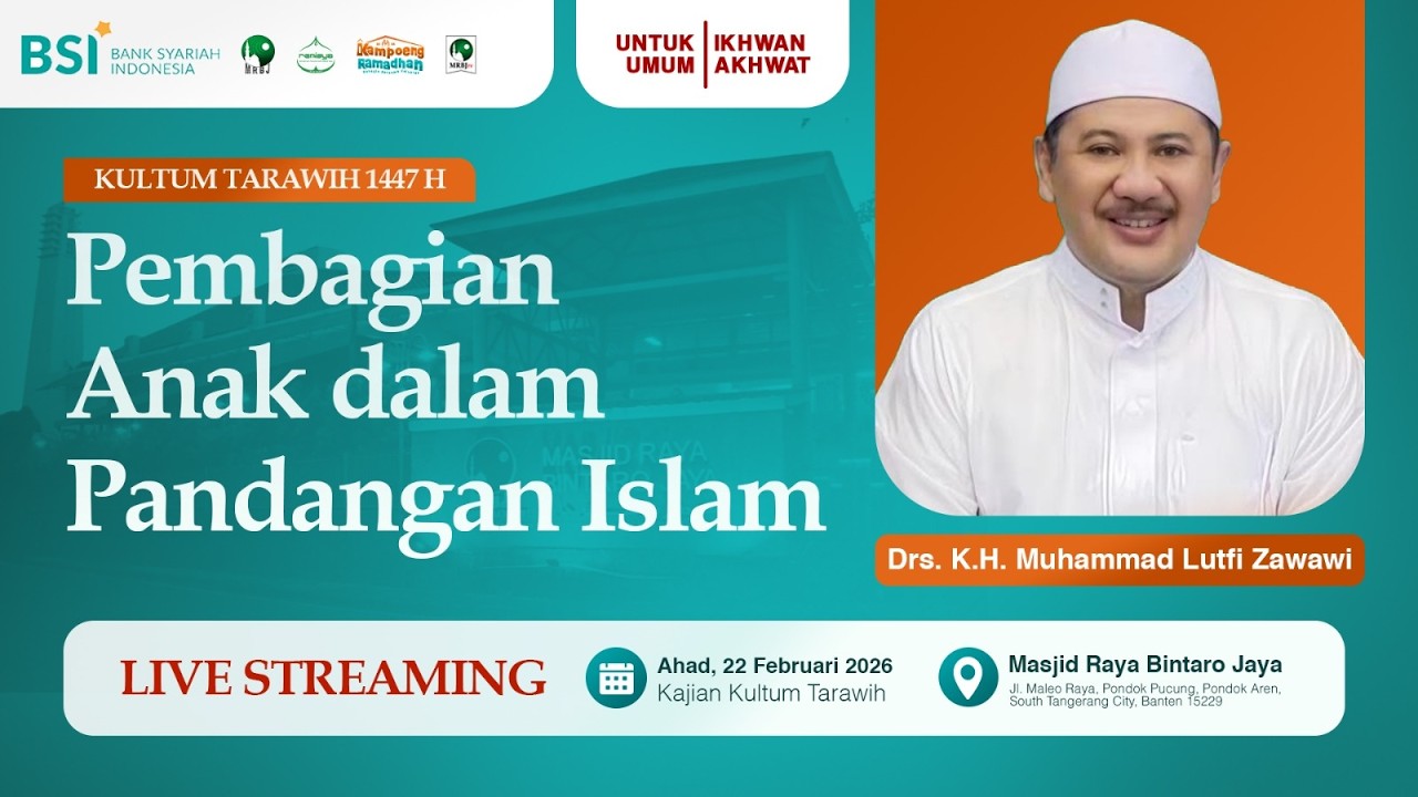 🔴[LIVE] Pembagian Anak Dalam Pandangan Islam | Drs. KH. Muhammad Luthfi Zawawi, MA.
