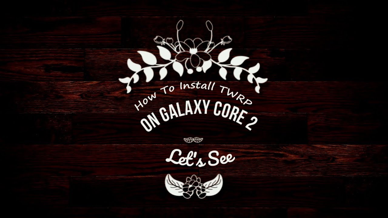 How To Install TWRP Recovery On Samsung Galaxy Core 2 | With PC | Without PC |