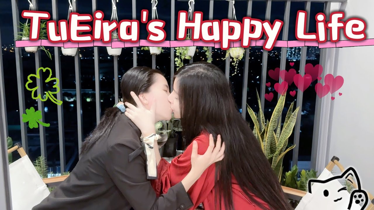 [Girl Love] TuEira: TuEira’s Happy Life - Couple Lesbian LGBT - Daily Life Vlog