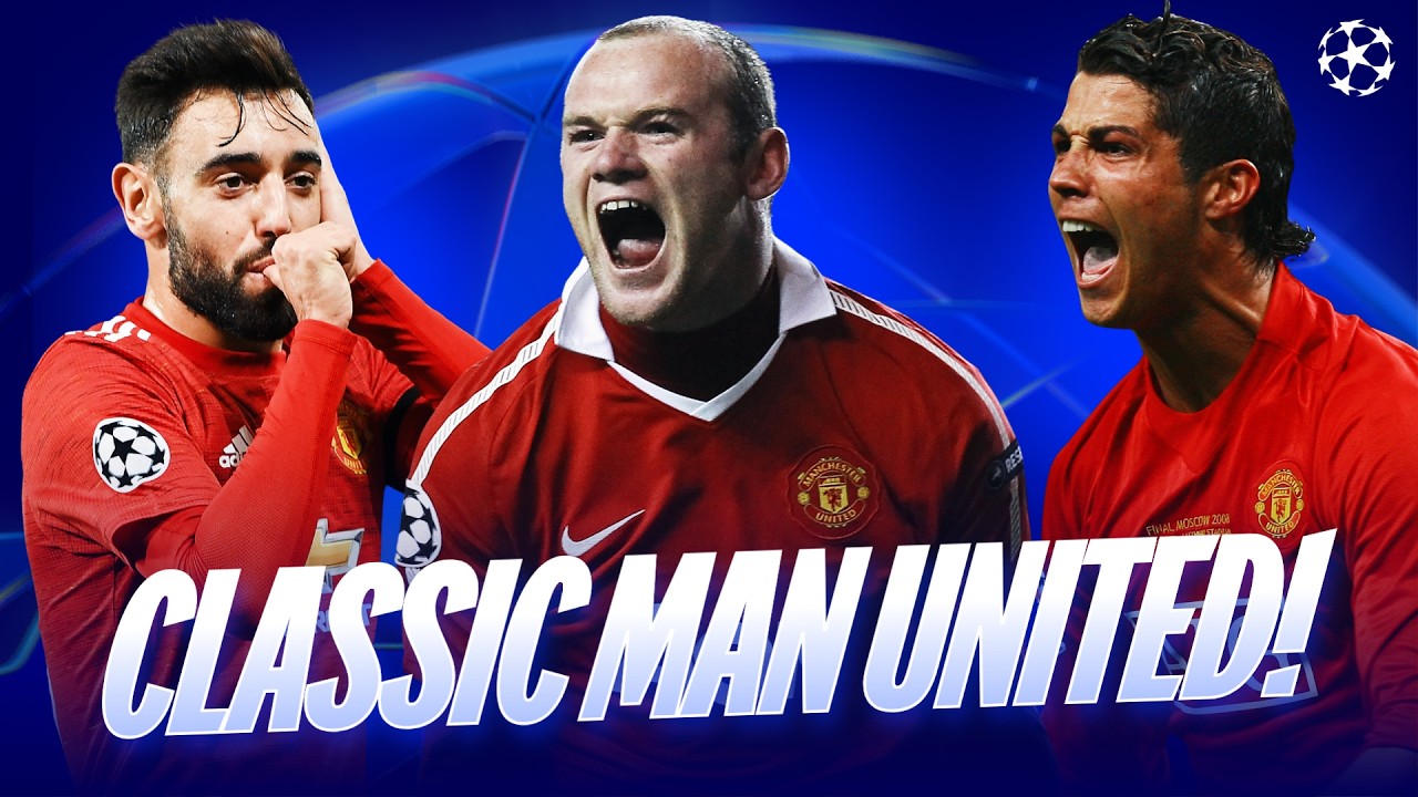 CLASSIC Manchester United Champions League Goals