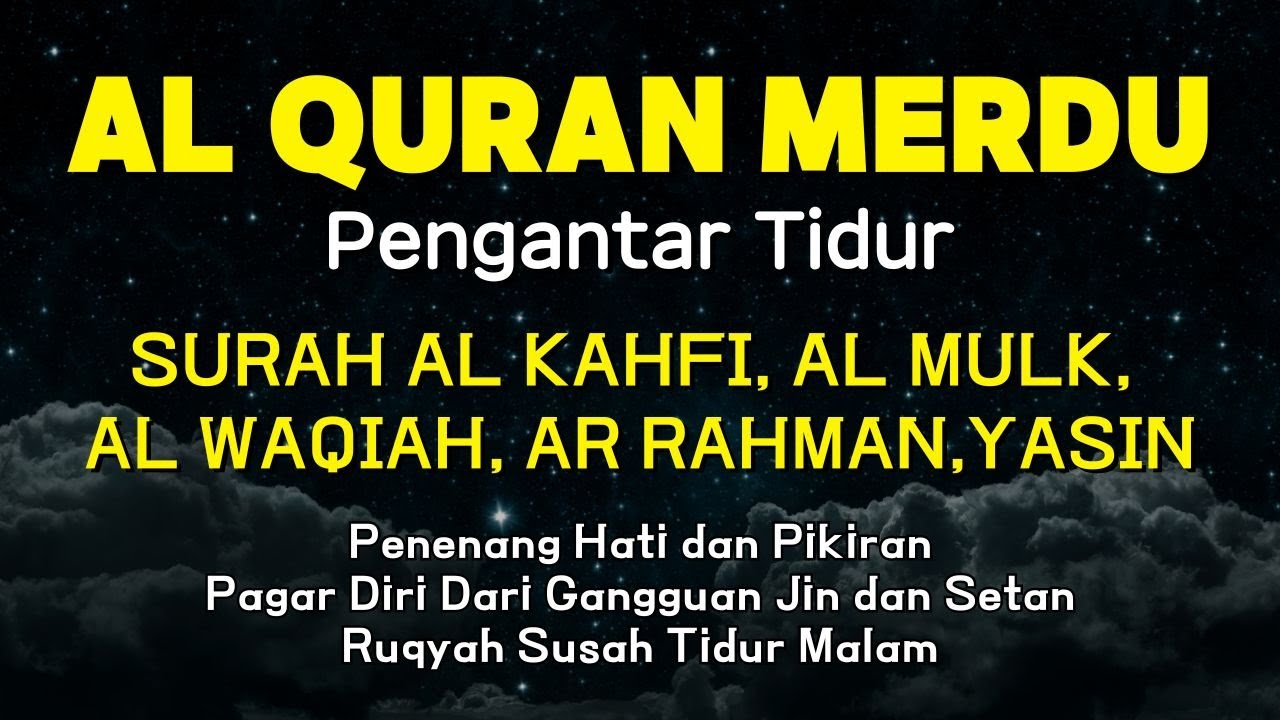 Al Quran Merdu Pengantar Tidur Surah Al Kahfi Al Mulk, Ar Rahman, Al Waqiah | Ahmad Al Shalabi