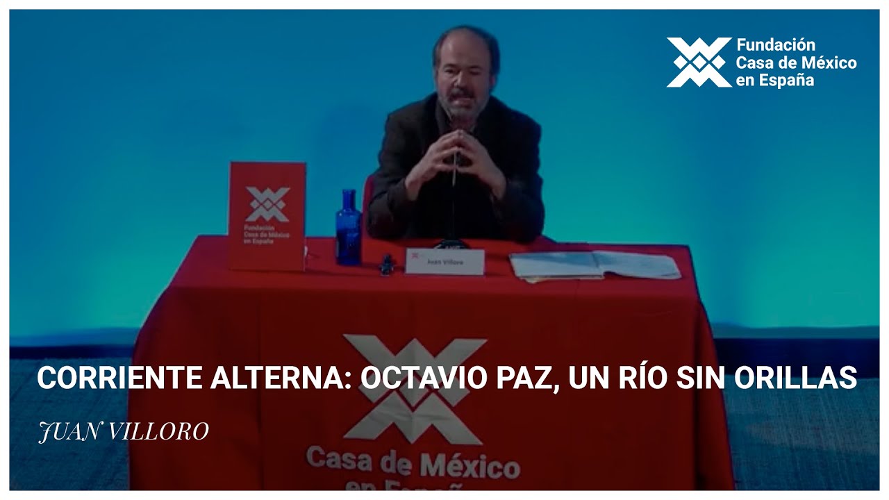 Corriente alterna: Octavio Paz, un río sin orillas | Juan Villoro
