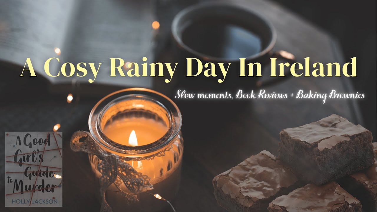 A Cosy Rainy Day | Book Review : A Good Girl's Guide To Murder | Baking Brownies | Slow Moments