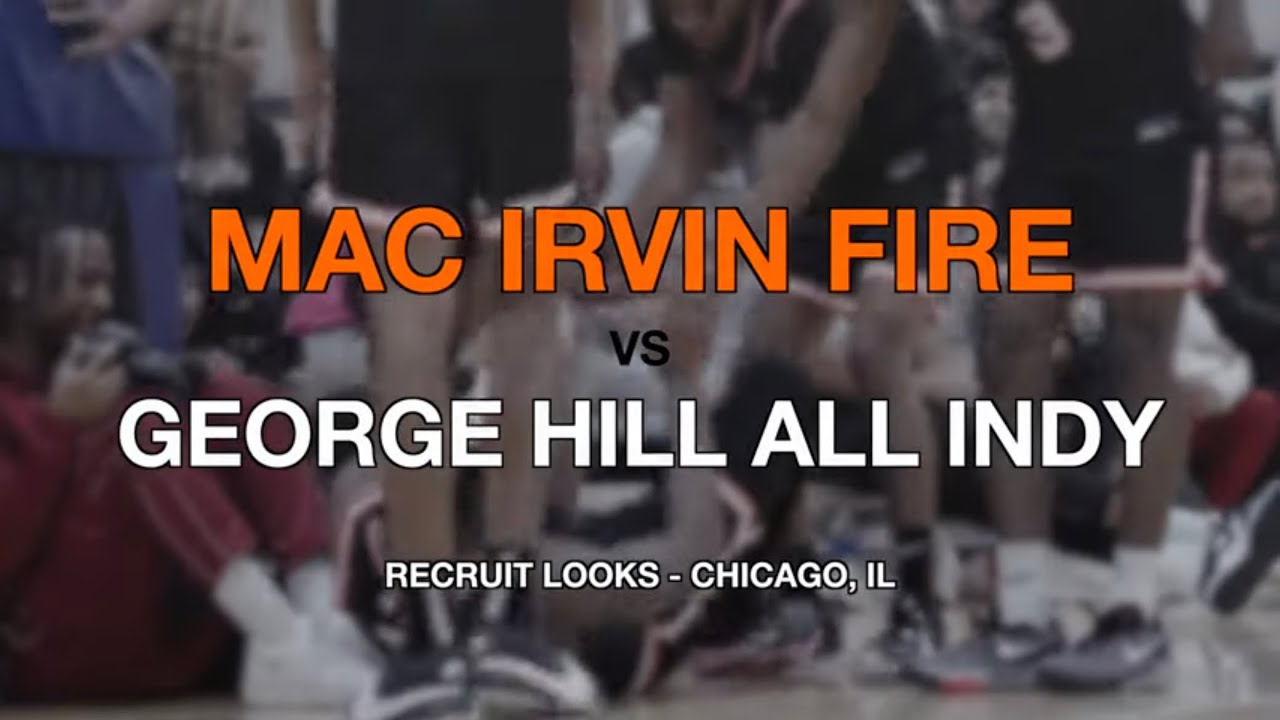 Mac Irvin Fire EYBL 17U vs George Hill All Indy | Recruit Look - Chicago, IL