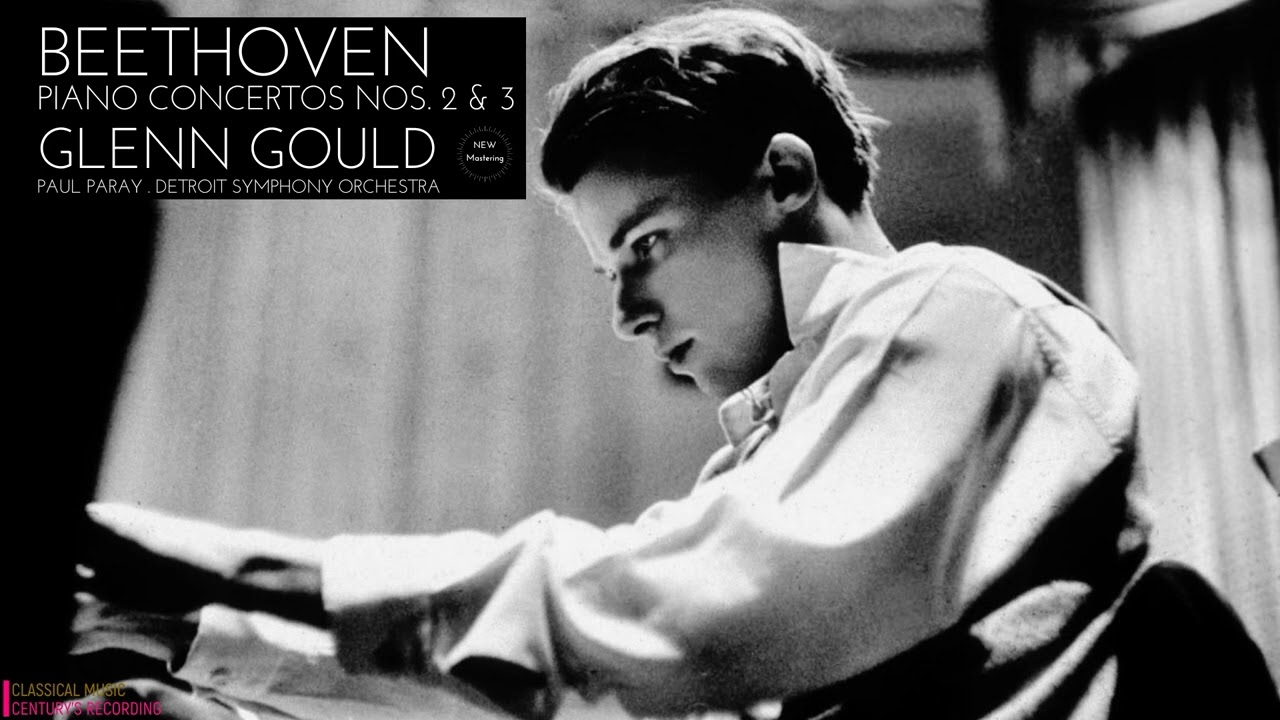 Beethoven - Piano Concertos Nos. 2,3 (Live) / NEW MASTERING (Ct.rc.: Glenn Gould, Paul Paray)