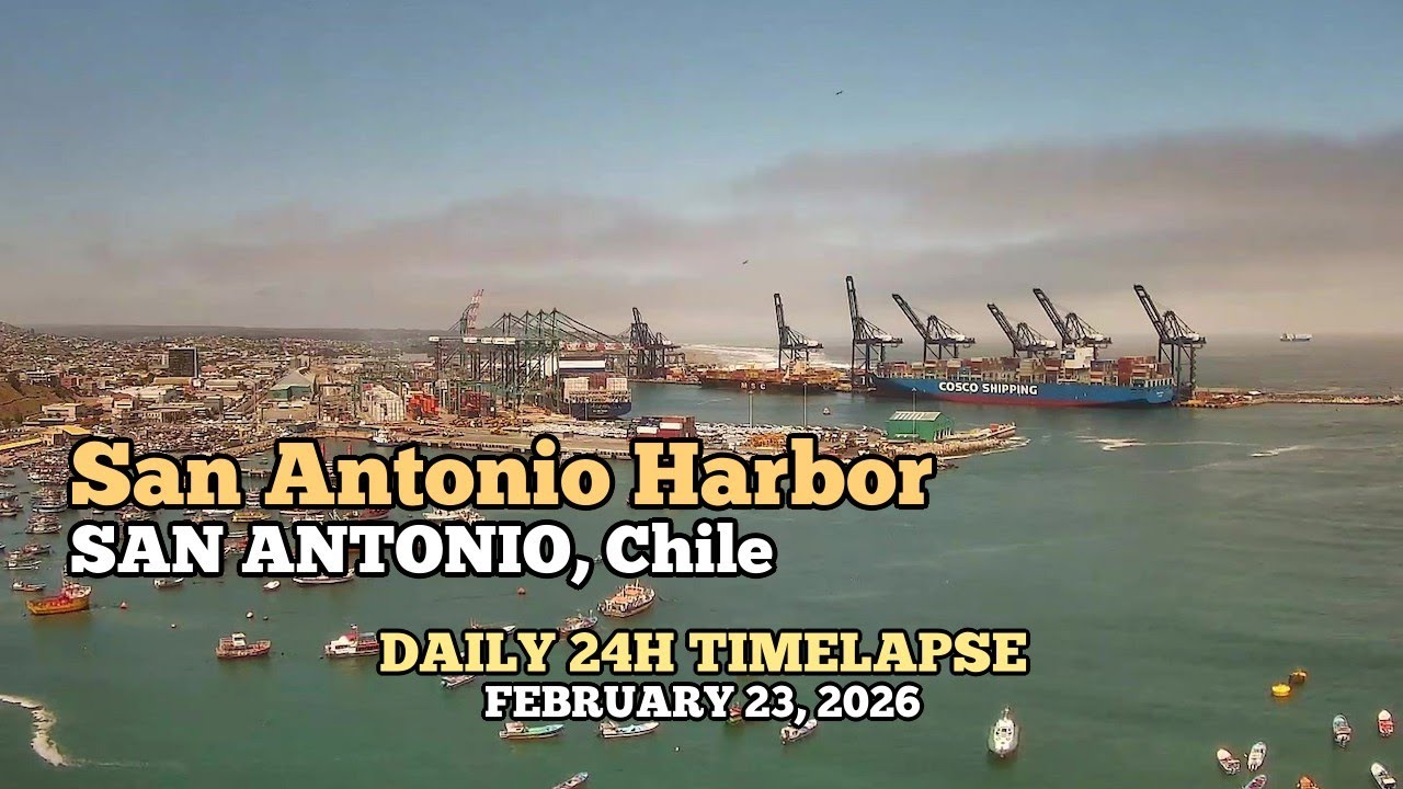 San Antonio Harbor - Daily Timelapse: February 23, 2026 [San Antonio, Chile]