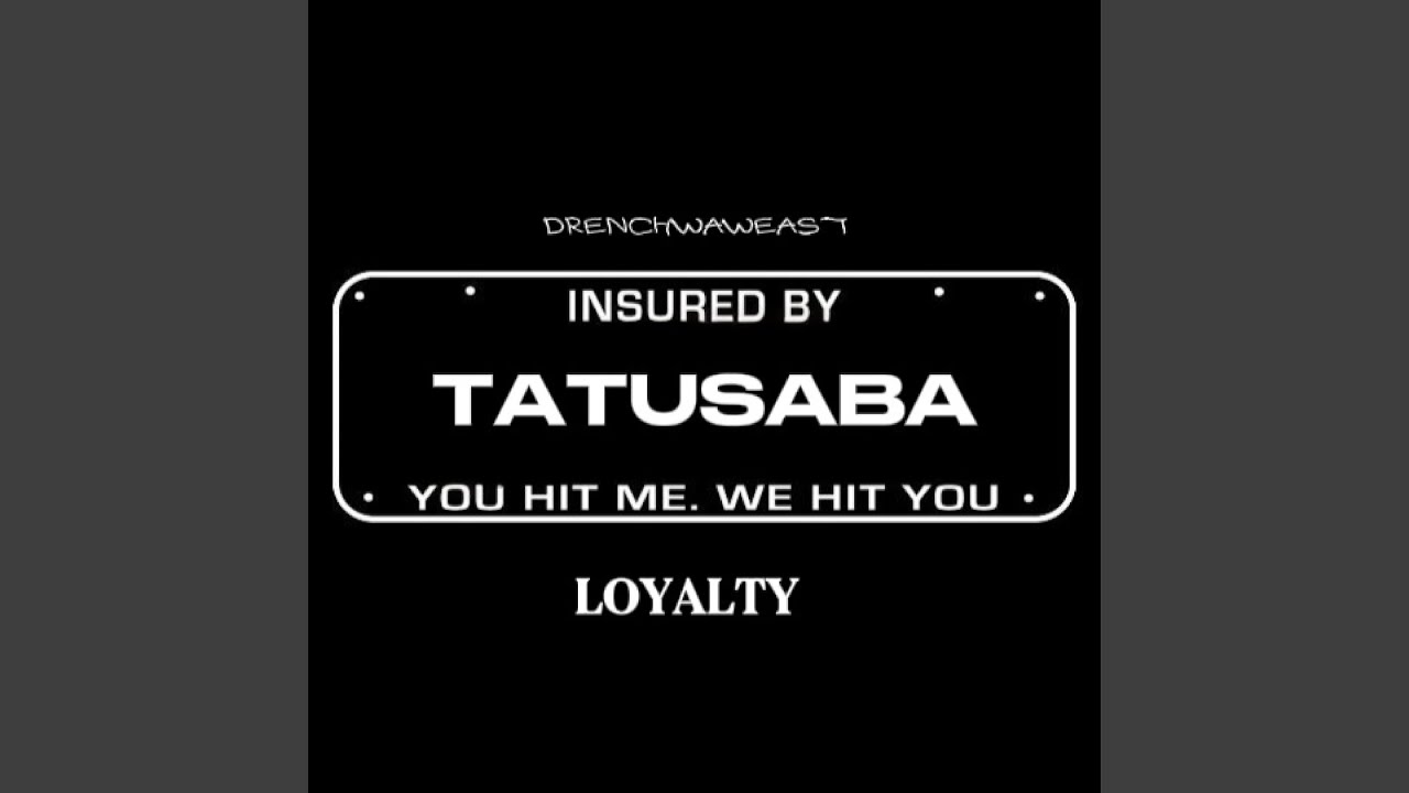 LOYALTY (feat. TATUSABA ENT.)