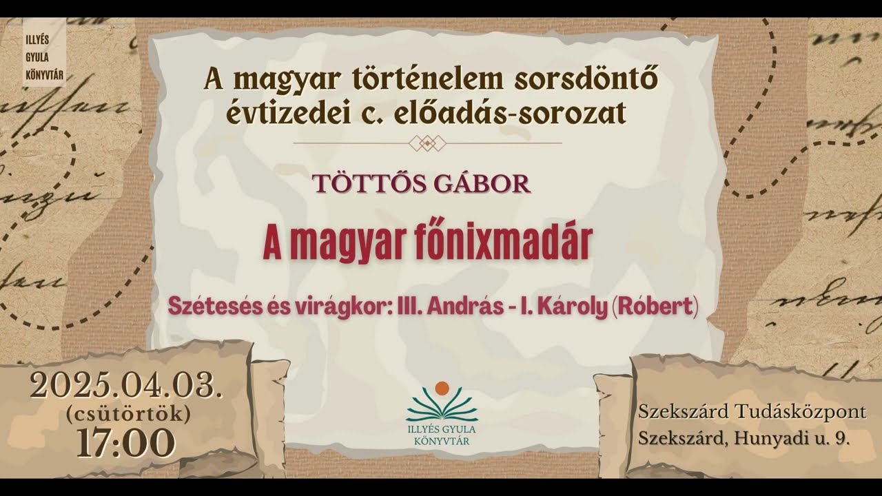 A magyar főnixmadár - Szétesés és virágkor: III. András és I. (Károly) Róbert -  ismeretterjesztő ea