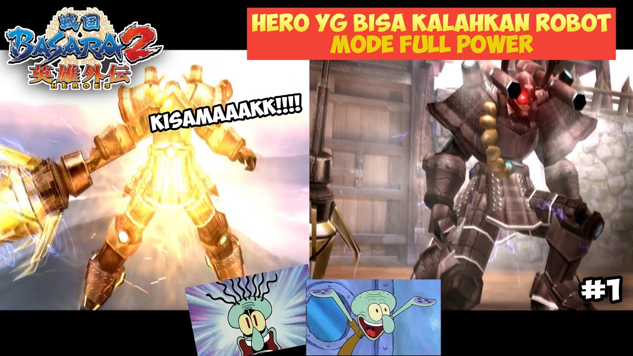 Hero Basara Yang Sanggup Kalahkan Robot Tadakatsu di Mode Terkuat-nya.. (dengan mudah)