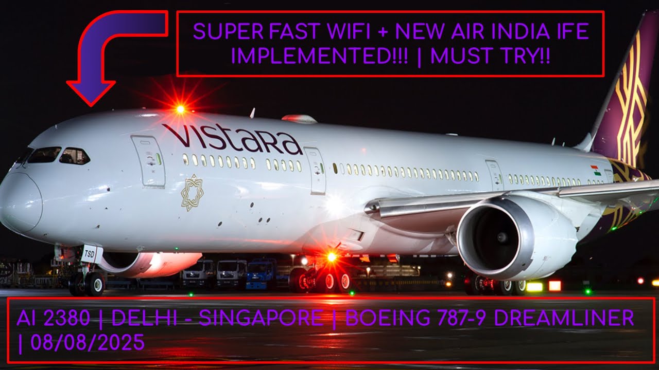 TRIP REPORT #26 | AI 2380 | DELHI — SINGAPORE | BOEING 787-9 DREAMLINER | 08/08/2025 |