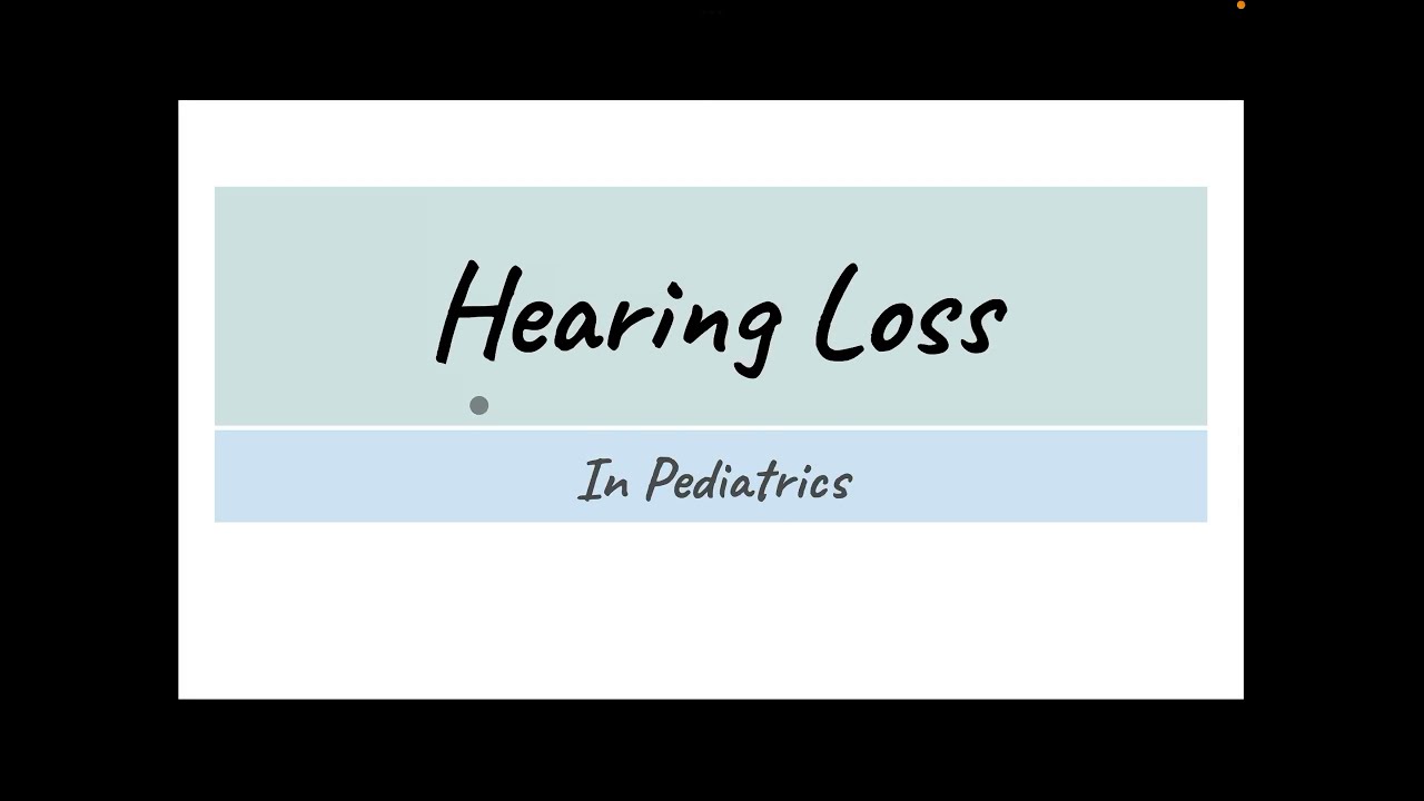 Hearing Loss in pediatric