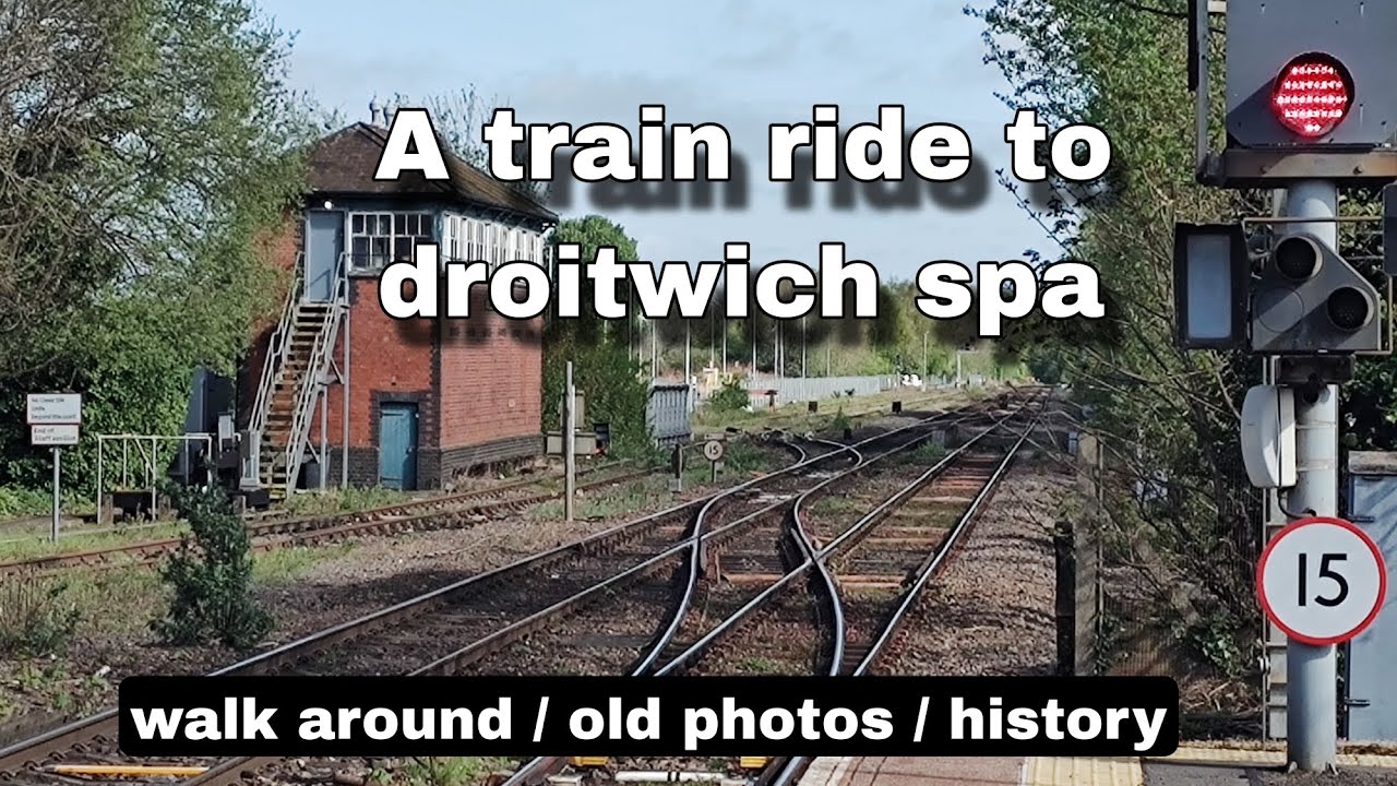 A train ride to droitwich spa - Worcestershire