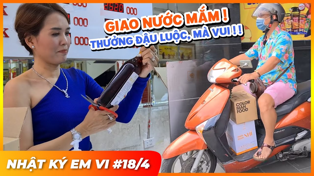NHẬT KÝ EM VI #(18/4): Giao nước mắm cho cô chủ tiệm vàng 3 con mà trẻ đẹp như gái 20 đó bà con !