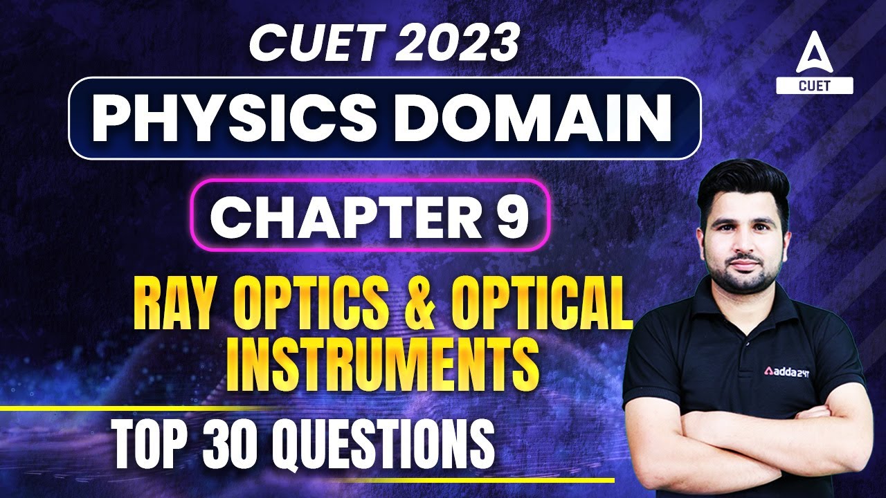 CUET 2023 Physics | Ray Optics and Optical Instrument Top 30 Question | By Gajendra Sir