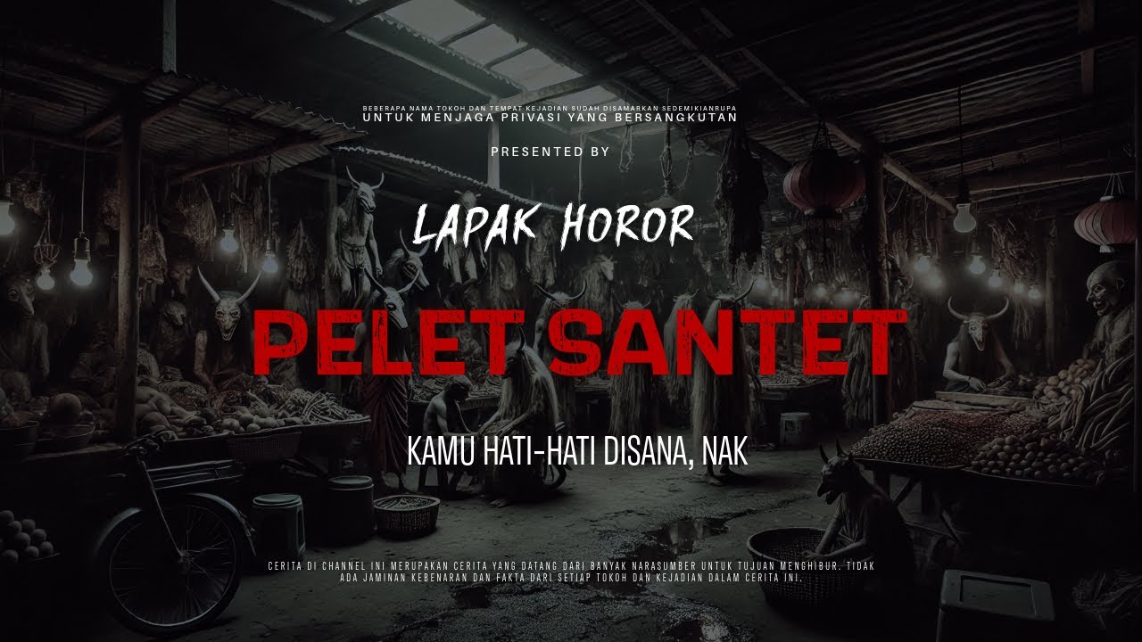 PELET SANTET - KAMU HATI-HATI DISANA, NAK | EP288 Lapak Horor