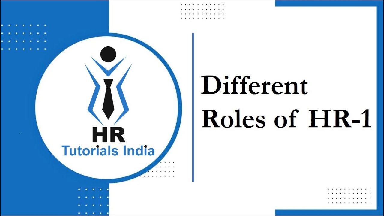 Different Roles Of HR-1 | Key Responsibilities Of HR Professionals | HR Tutorials India | HR Roles
