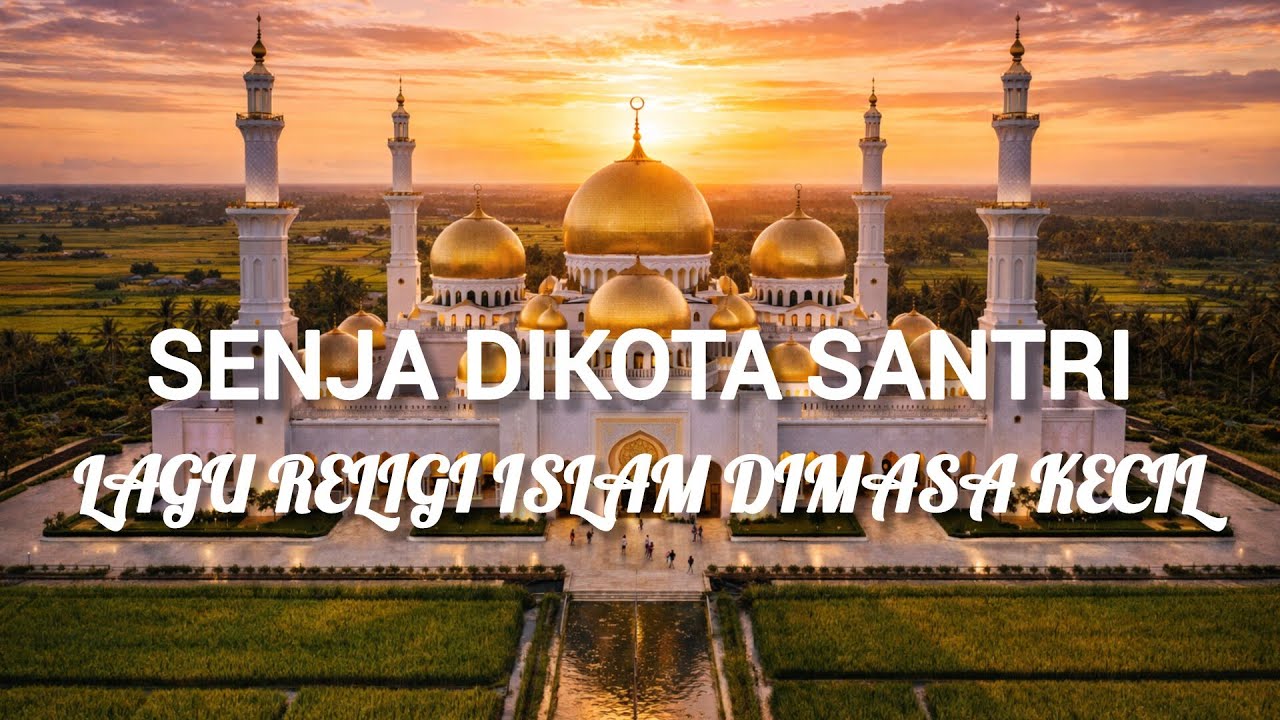 Senja dikota santri || Lagu islami penuh kenangan dimasa kecil