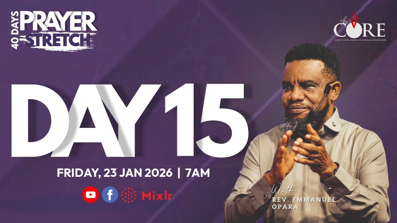 PRAYER STRETCH W/POSE - DAY 15 | 23RD JANUARY 2026 | THE CORE MINISTRY | REV EMMANUEL OPARA