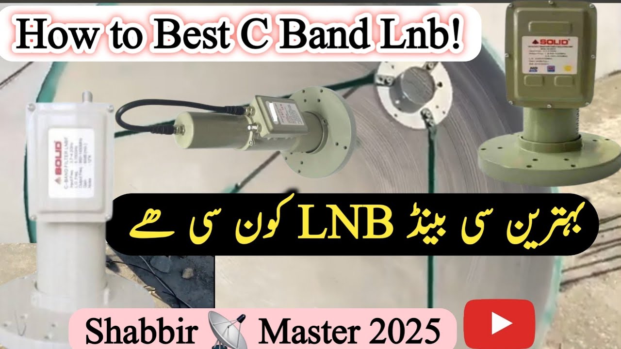 How to Best C Band Lnb in 2024 / Kon c Lnb Behtar hai On C Band Ixprimint Shabbir 📡 Master 2025.