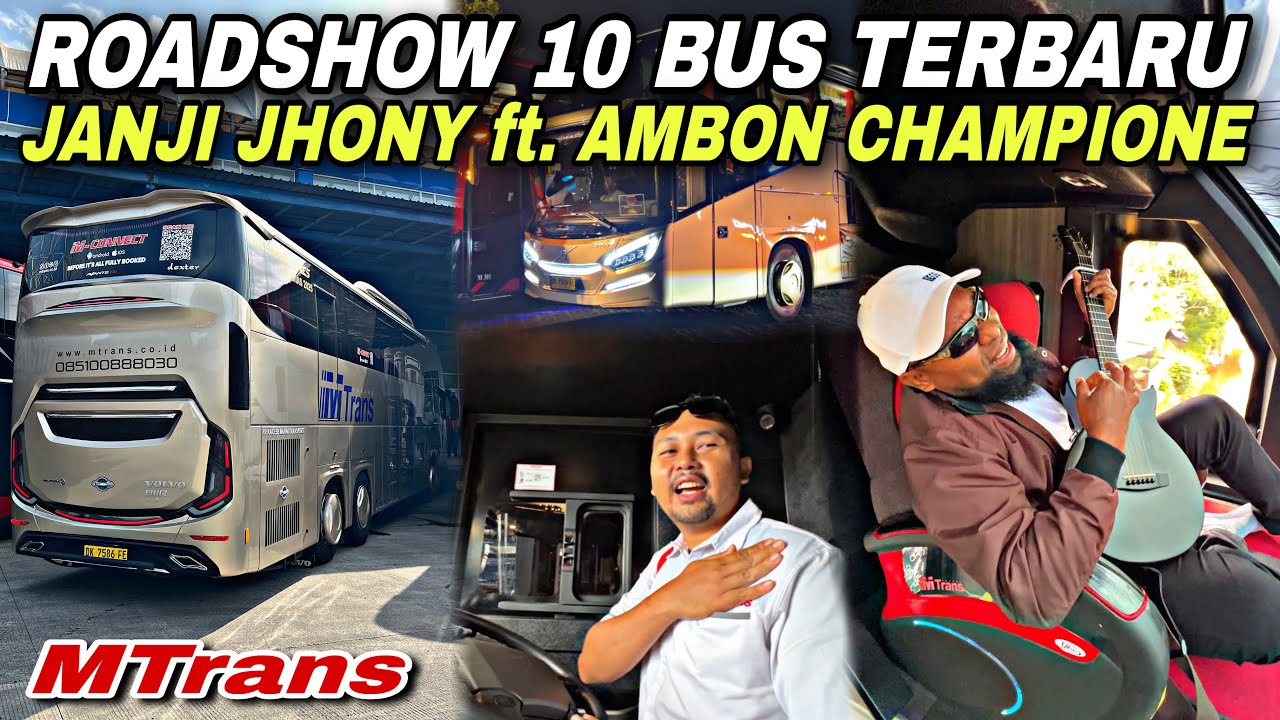 Road Show 10 Bus Terbaru 😍 Bareng Mas Jhon Toying & Ambon Champione ❗️| trip Mtrans M300 &ldquo; Dexter &ldquo;