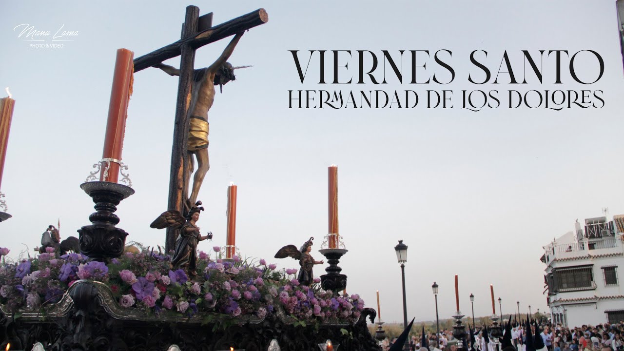 Semana Santa 2022 | Viernes Santo | Hermandad de los Dolores
