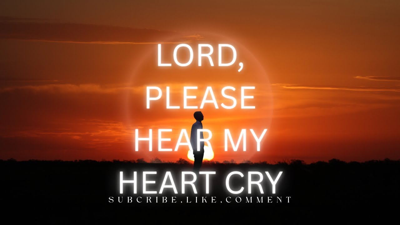 LORD,PLEASE HEAR MY HEART CRY/ DEEP SOAKING WORSHIP AND PRAYER SONG/ MIDNIGHT WORSHIP AND PRAYERS
