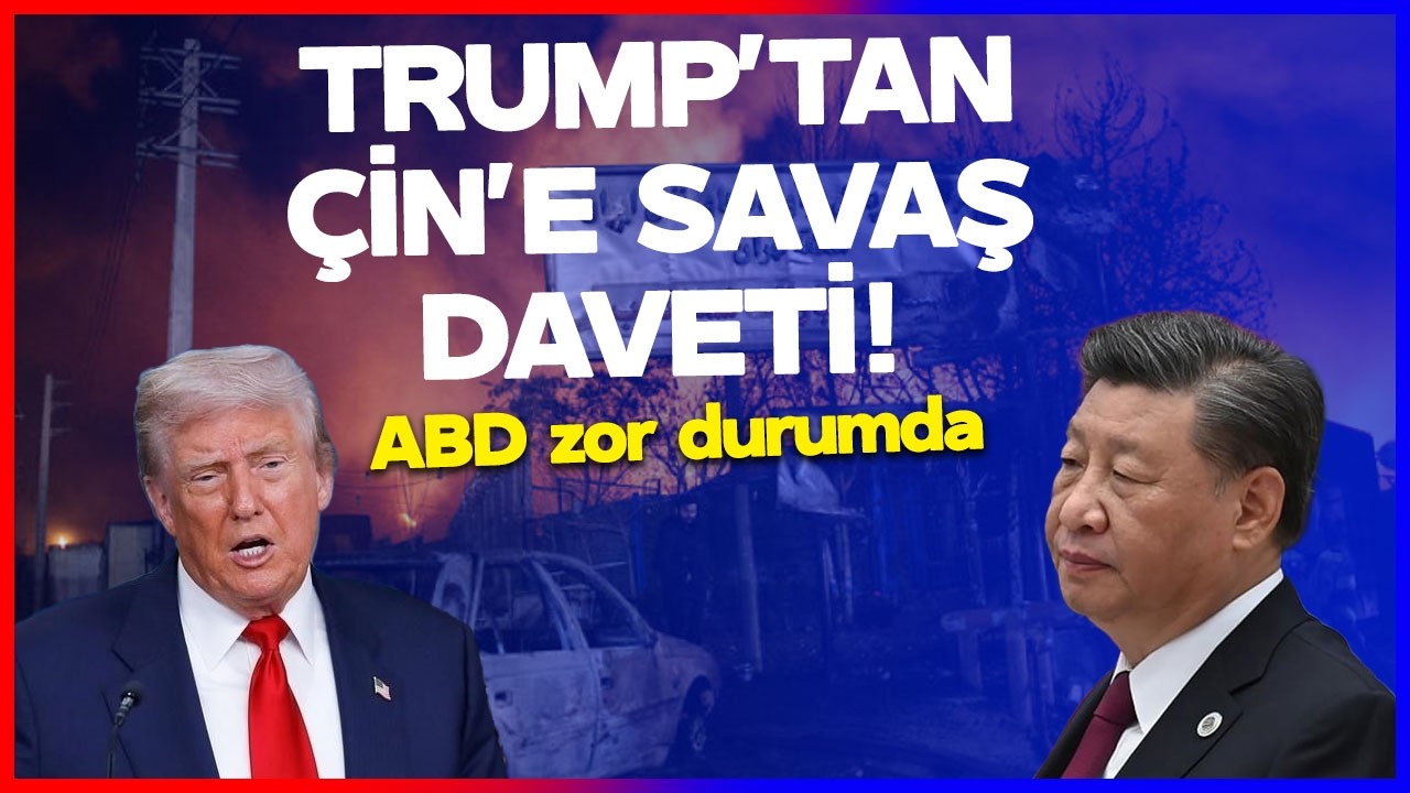 TRUMP ÇİN'İ SAVAŞA ÇAĞIRDI! Orta Doğu Hepten Karıştı, ABD Çöküşe Geçti