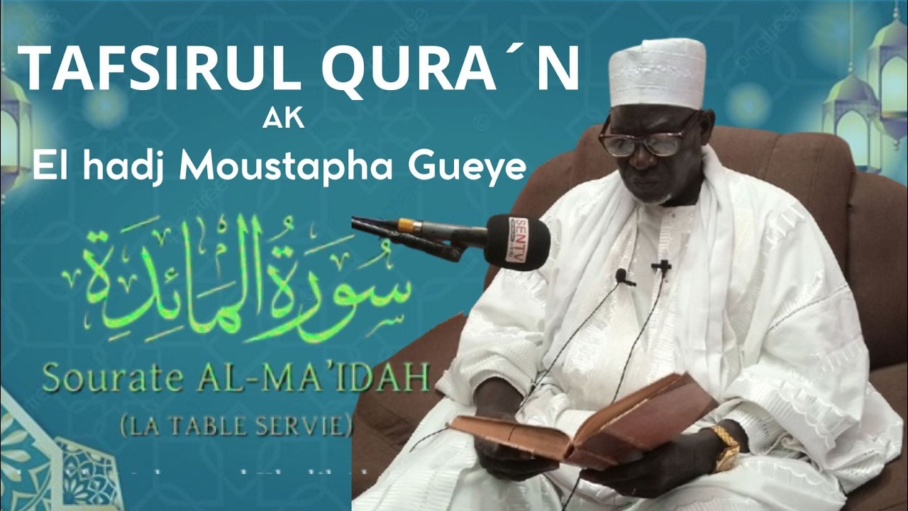 Tafsir Sourate 5 Al Ma-Ida (La Table servie) Par Imame Moustapha Gueye