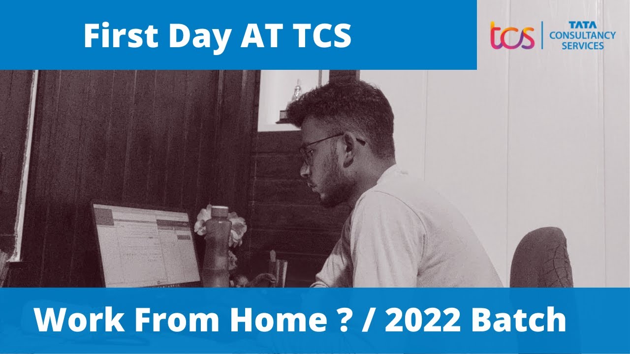 First Day at TCS || First Day Experience || Work From home in TCS ? || First Day at work || TCS 2022
