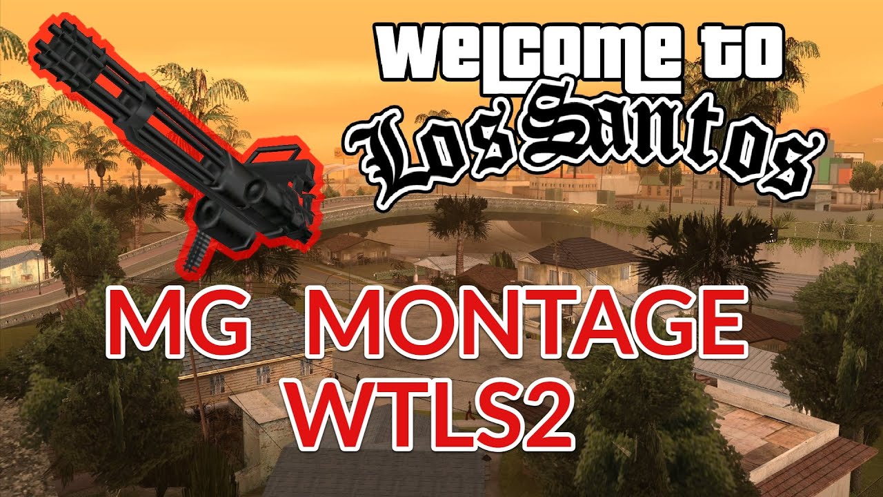Minigun Montage #4 SA:MP WTLS 2