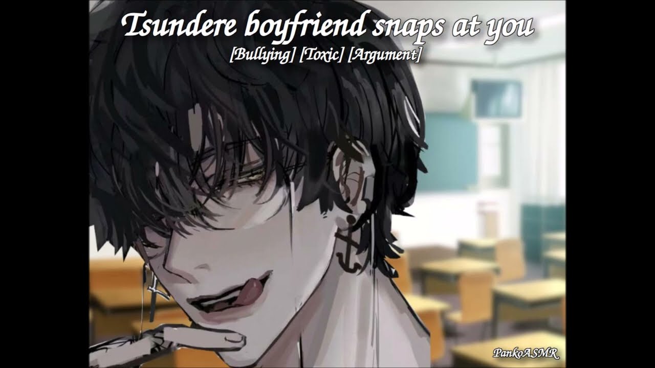 M4F: #Tsundere Boyfriend Snaps At You [ASMR] [Bullying] [Toxic] [Argument]