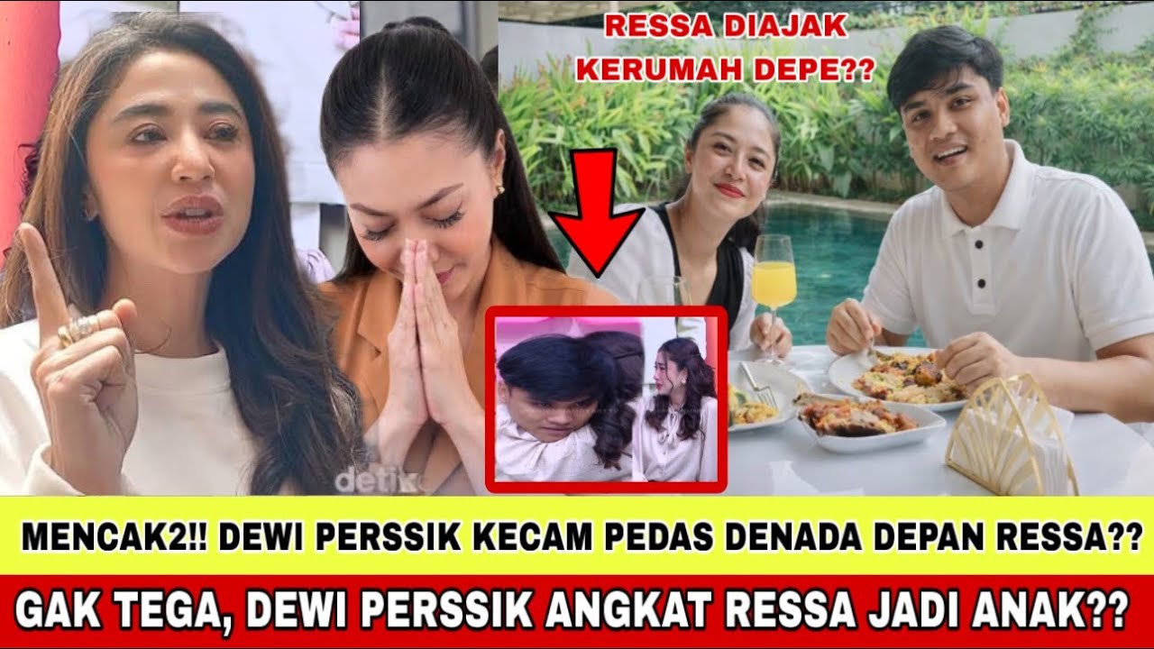 USAI KETEMU, DEWI PERSSIK JADIKAN RESSA ANAK ANGKAT?? DEWI PERSIK PASTIKAN DENADA NYESAL??
